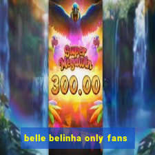 belle belinha only fans